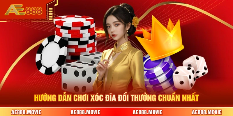 Hướng dẫn chơi xóc đĩa đổi thưởng chuẩn nhất