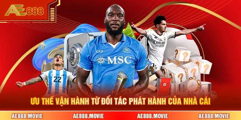 Ưu thế vận hành từ đối tác phát hành của nhà cái